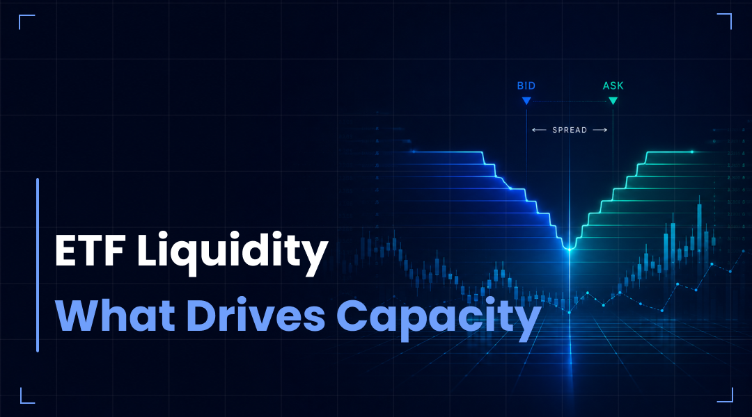 ETF Liquidity: What Actually Drives Trading Capacity