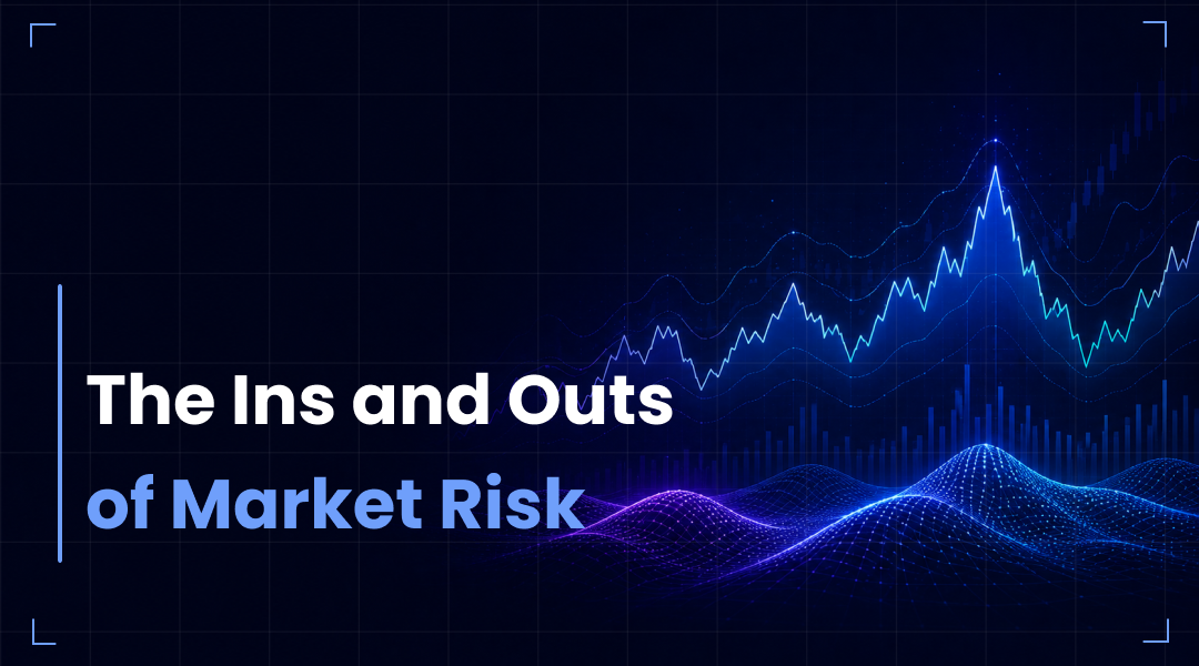 The Ins and Outs of Market Risk