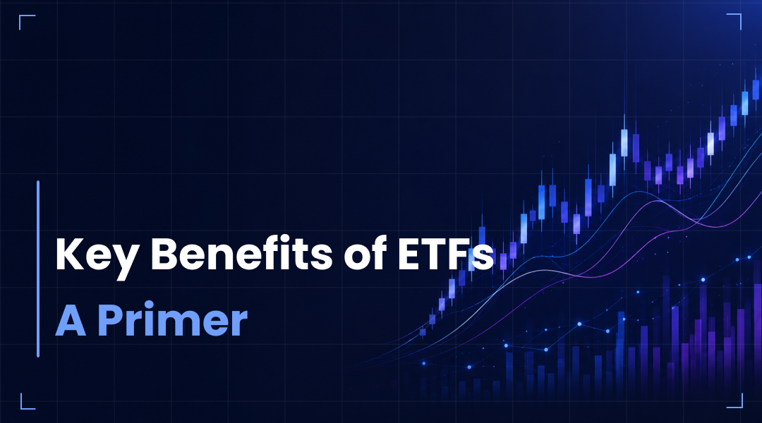 Key Benefits of ETFs: A Primer